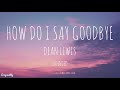 Dean Lewis - How Do I Say Goodbye - Extended