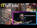 Tami Aulia Full Album - Cinta Tak Harus Memiliki | Lagu Galau Viral Tiktok 2024