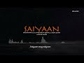 Saiyaan | featuring Hamza Akram Qawwal & Aleena Zainab | lyrics Fatima Najeeb | Lyrical video