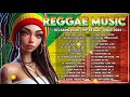 REGGAE MUSIC HITS 2024  - BEST REGGAE MIX 2024🍌RELAXING REGGAE SONGS MOST REQUESTED