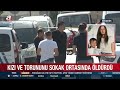 Kızı ve torununu sokak ortasında öldürdü! O katile linç girişimini polis engelledi | A Haber