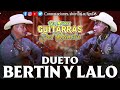 Dueto Bertin y Lalo - 30 Musica Exitos - Corridos y Rancheras 2023