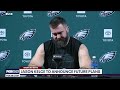 Jason Kelce reflects on his bond with brother Travis during retirement press conference