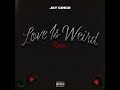 Love Is Weird (Remix)