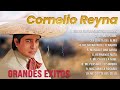 Las 10 mejores canciones de Cornelio Reyna 2024