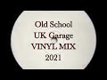 Old School UK Garage Vinyl Mix 2021