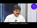 Full Debate Video | Difficult Questions Vs Dr Israr Ahmed | Dr Israr Ahmad