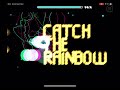 Catch the Rainbow (Demon) | #geometrydash