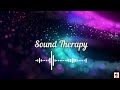 ✨ Sound Therapy: 🌿 Inner Peace 🌿