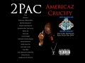 2Pac - Americaz Crucify Full Album PROD By Ross Fyles Tha Don