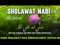 SHOLAWAT PENARIK REZEKI PALING DAHSYAT, Sholawat Nabi Muhammad SAW, SALAWAT JIBRIL PALING MERDU