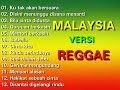 KUMPULAN LAGU REGGAE TERBAIK MALAYSIA!!MANTUL BANGET BRO