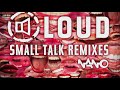 LOUD - Small Talk (Ozora Edit)