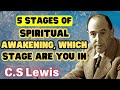 5 Stages Of Spiritual Awakening, Which Stage Are You In - C.S Lewis 2024