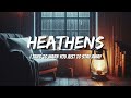 Twenty One Pilot - Heathens (Letras/Lyrics)