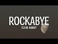 Clean Bandit - Rockabye (15 minutes)