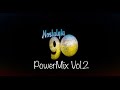 Nostalgia 90 - PowerMix Vol.2 ( Dance anni 90 ) The Best of 90s  2000 Mixed Compilation