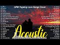 Filipino OPM Acoustic Love Songs Playlist 2023 ❤ Top Tagalog Acoustic Songs Of All Time ❤ Gitara