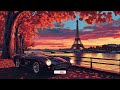 MelodyChillout - Music Heal Mental Health 🎧 Positive Energy Music ~ Relax with Autumn in Paris 🍂