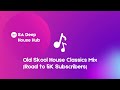 Old Skool🇿🇦House Classics Mix🔥(Road to 5K Subscribers)🚀