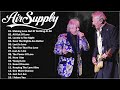 Air Supply Songs - The Best Of Air Supply Full Album - Air Supply Best Songs Collection 2024  🏆