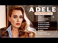 Adele Greatest Hits Full Album 2023 2024 - Adele Best Songs Playlist 2023 2024