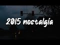 2015 nostalgia mix ~throwback playlist