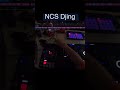 NCS BEDROOM MUSIC DJING