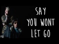 Machine Gun Kelly Ft. Camila Cabello - Say You Wont Let Go (Cover) (With Lyrics)