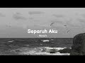 Separuh Aku - Noah (Speed Up, Reverb) TikTok Version