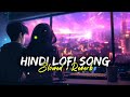 HINDI  LOFI SONG  ||  LOFI CREATE N..K.. || HINDI SONG LOFI ||  LOFI SONG HINDI || SONG LOFI LYRICS
