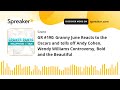 GR #190: Granny June Reacts to the Oscars and tells off Andy Cohen, Wendy Williams Controversy, Bold