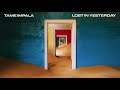Tame Impala - Lost in Yesterday (Official Audio)
