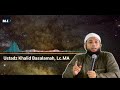 Perjalanan Terdahsyat ISRA' MI'RAJ Baginda Nabi Muhammad SAW | Ust Khalid Basalamah, Lc.MA
