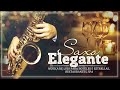 The Best Saxophone Music Of All Time Music for love, relaxation and work
