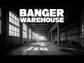BANGER - Warehouse (Best Drops Ever Release)