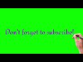 Youtube Channel Subscribe and Welcome Handwriting Animation Green Screen I Green Screen World TV