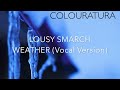 Colouratura - LOUSY SMARCH WEATHER (vocal version) (remixed and remastered)