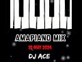 AMAPIANO MIX 2024 | 10 MAY | DJ Ace ♠️