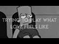 Trying to play what love feels like // Loop