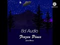 Frozen Pines - Lord Huron // 8d Audio