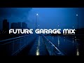 FUTURE GARAGE MIX 2023 (MIXED BY CLOWES)
