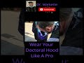 #shorts Avoid Embarrassment || How to Wear Your Doctoral Hood 101