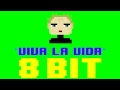 Viva La Vida (8 Bit Remix Cover Version) [Tribute to Coldplay] - 8 Bit Universe