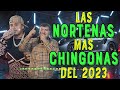 Las Norteñas Más Chingonas del 2023 😍cumbias norteñas para bailar 2023🔥Norteñas Lo Mas Nuevo 🔥