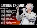Casting Crowns Greatest Hits ~ Top Christian Worship Songs