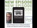 What Christians Aren't Being Told about Israel and Palestine - DR. GARY BURGE