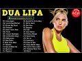 DuaLipa Greatest Hits Full Album 2021 - DuaLipa Best Songs Playlist 2021
