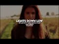 Lights Down Low audio edit