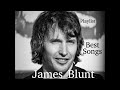 James Blunt - Greatest Hits Best Songs Playlist